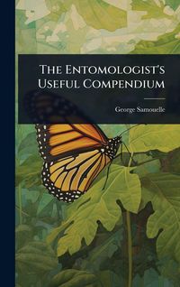 Produktbild: The Entomologist's Useful Compendium