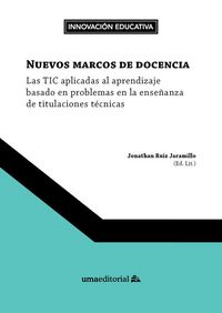 Produktbild: Nuevos marcos de docencia : las TIC aplicadas al aprendizaje basado en problemas en las ense&ntilde;anza de titulaciones t&eacute;cnicas
