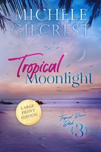Produktbild: Tropical Moonlight LARGE PRINT (Tropical Breeze Book 3)