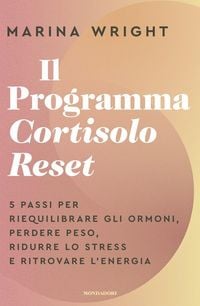 Produktbild: Il Programma Cortisolo Reset. 5 passi per riequilibrare gli ormoni, perdere peso, ridurre lo stress e ritrovare l'energia