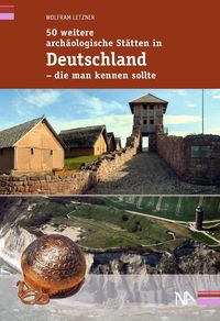 Bild vom Artikel 50 weitere archäologische Stätten in Deutschland - die man kennen sollte vom Autor Wolfram Letzner