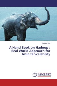 Produktbild: A Hand Book on Hadoop : Real World Approach for Infinite Scalability