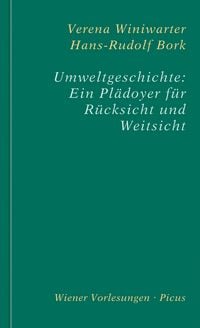 Produktbild: Umweltgeschichte: Ein Pl&auml;doyer f&uuml;r R&uuml;cksicht und Weitsicht