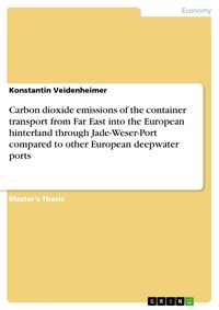 Produktbild: Carbon dioxide emissions of the container transport from Far East into the European hinterland through Jade-Weser-Port compared to other European deep