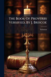 Produktbild: The Book Of Proverbs Versified, By J. Briscoe