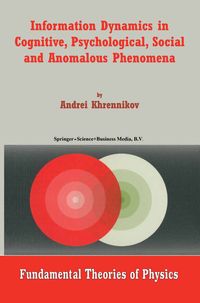 Produktbild: Information Dynamics in Cognitive, Psychological, Social, and Anomalous Phenomena