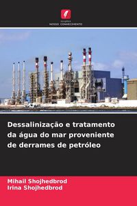 Produktbild: Dessaliniza&ccedil;&atilde;o e tratamento da &aacute;gua do mar proveniente de derrames de petr&oacute;leo