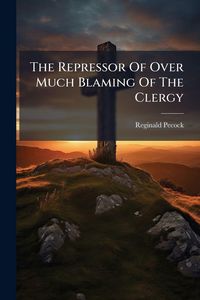 Produktbild: The Repressor Of Over Much Blaming Of The Clergy