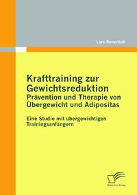Produktbild: Krafttraining zur Gewichtsreduktion: Pr&auml;vention und Therapie von &Uuml;bergewicht und Adipositas
