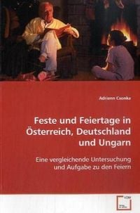 Produktbild: Csonka, A: Feste und Feiertage in &Ouml;sterreich, Deutschland un