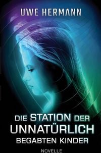 Produktbild: Die Station der unnat&uuml;rlich begabten Kinder