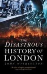 Produktbild: Withington, J: The Disastrous History of London