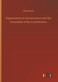 Produktbild: Experiments in Government and the Essentials of the Constitution