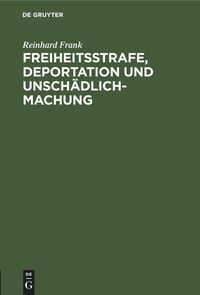 Produktbild: Freiheitsstrafe, Deportation und Unsch&auml;dlichmachung