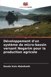 Produktbild: D&eacute;veloppement d'un syst&egrave;me de micro-bassin versant Negarim pour la production agricole