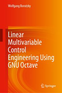 Produktbild: Linear Multivariable Control Engineering Using GNU Octave