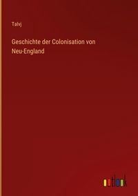 Produktbild: Geschichte der Colonisation von Neu-England