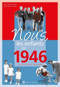 Produktbild: Nous, les enfants de 1946 : de la naissance &agrave; l'&acirc;ge adulte