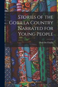 Produktbild: Stories of the Gorilla Country Narrated for Young People