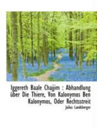 Produktbild: Iggereth Baale Chajjim: Abhandlung Ber Die Thiere, Von Kalonymos Ben Kalonymos, Oder Rechtsstreit