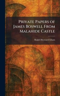 Produktbild: Private Papers of James Boswell From Malahide Castle