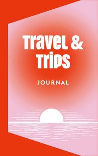 Produktbild: Travel & Trips: Tagebuch f&uuml;r Kurztrips und Reisen