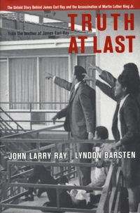 Produktbild: Truth at Last: The Untold Story Behind James Earl Ray and the Assassination of Martin Luther King Jr.