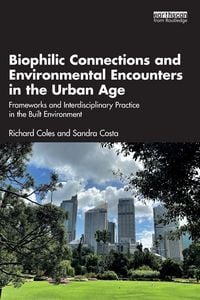 Produktbild: Biophilic Connections and Environmental Encounters in the Urban Age
