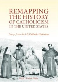 Produktbild: Remapping the History of Catholicism in the United States