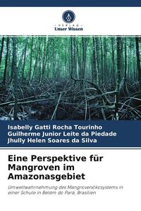 Produktbild: Eine Perspektive f&uuml;r Mangroven im Amazonasgebiet
