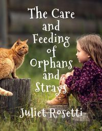 Produktbild: The Care & Feeding of Orphans and Strays