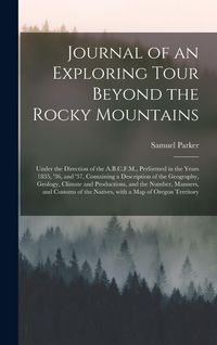 Produktbild: Journal of an Exploring Tour Beyond the Rocky Mountains [microform]