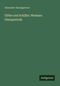 Produktbild: G&ouml;the und Schiller: Weimars Glanzperiode
