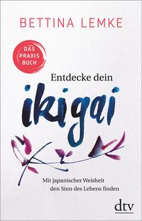 Entdecke dein Ikigai