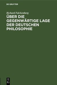 Produktbild: &Uuml;ber die gegenw&auml;rtige Lage der deutschen Philosophie