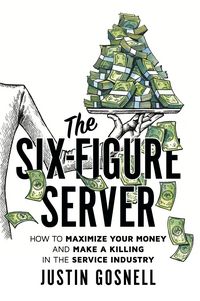Produktbild: The Six-Figure Server: How to Maximize your Money and Make a Killing in the Service Industry