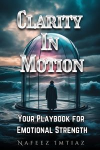 Produktbild: Clarity in Motion: Your Playbook for Emotional Strength