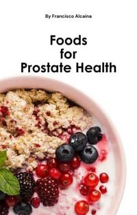 Produktbild: Foods for Prostate Health