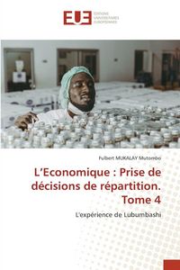Produktbild: L'Economique : Prise de d&eacute;cisions de r&eacute;partition. Tome 4