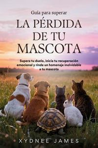 Produktbild: Gu&iacute;a para superar LA P&Eacute;RDIDA DE TU MASCOTA