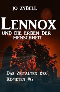 Produktbild: Lennox und die Erben der Menschheit: Das Zeitalter des Kometen #6