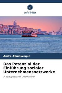 Bild vom Artikel Das Potenzial der Einführung sozialer Unternehmensnetzwerke vom Autor André Albuquerque