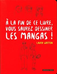 Produktbild: A la fin de ce livre, vous saurez dessiner les mangas !