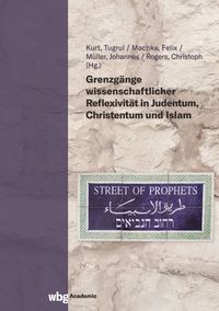 Produktbild: Grenzg&auml;nge wissenschaftlicher Reflexivit&auml;t in Judentum, Christentum und Islam