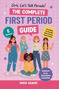 Produktbild: Girls, Let's Talk Periods! The Complete First Period Guide