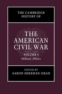 Produktbild: Cambridge History of the American Civil War: Volume 1, Military Affairs