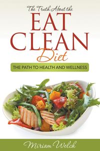 Produktbild: The Truth About the Eat Clean Diet