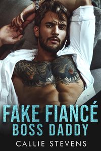 Produktbild: Fake Fianc&eacute; Boss Daddy (Alpha Billionaire Daddies)