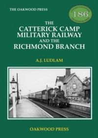 Produktbild: The Catterick Camp Military Railway and the Richmond Branch