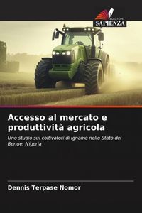 Produktbild: Accesso al mercato e produttivit&agrave; agricola